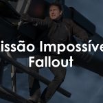 Missão Impossível - Fallout