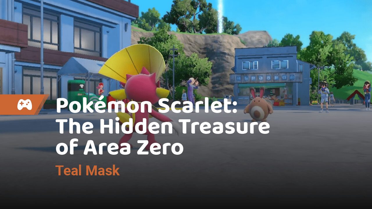 Pokémon Scarlet - The Hidden Treasure of Area Zero